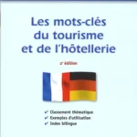 Les Mots Clés Du Tourisme Et De L'Hôtellerie (Français/Allemand)