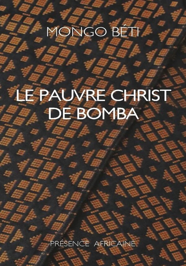 Le Pauvre Christ De Bomba / Mongo Beti (Auteur)