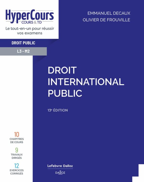 Droit International Public 13Ed / Emmanuel Decaux (Auteur), Olivier de Frouville (Auteur)