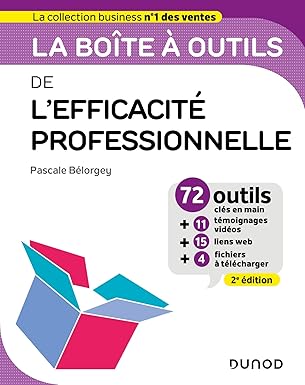 La Boîte À Outils De L'Efficacité Professionnelle - 72 Outils Et Méthodes - 2nde Édition / Pascale Bélorgey (Auteur)
