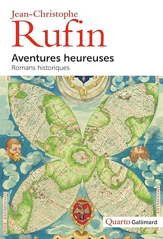 Aventures Heureuses - Romans Historiques / Jean-Christophe Rufin (Auteur)
