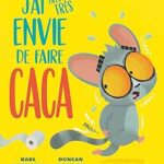 J'Ai Très Très Envie De Faire Caca / Karl Newson (Auteur), Duncan Beedie (Illustrations)