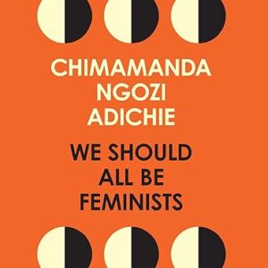 We Should All Be Feminists / Chimamanda Ngozi Adichie (Auteur)