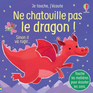 Ne Chatouille Pas Le Dragon!- Je Touche, J'Écoute / Sam Taplin (Auteur)