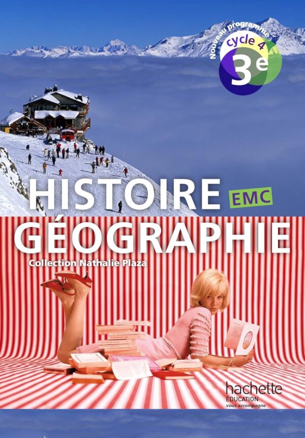 Histoire-Géographie-EMC Cycle 4 / 3e - Livre Élève - éd. 2016 / Nathalie Plaza (Auteur)