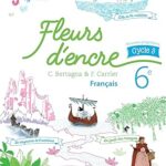 Fleurs D'Encre Français Cycle 3 / 6è Cycle 3 Livre Élève - Nouveau Programme 2016 / Chantal Bertagna (Auteur), Françoise Carrier (Auteur)