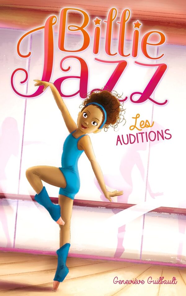 Billie Jazz - Tome 1 - Les Auditions / Geneviève Guilbault (Auteur)