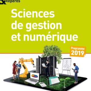 Enjeux Et Repères Sciences De Gestion Et Numérique 1re STMG - Livre Élève - Éd. 2019 / Delphine Lahaye (Auteur) & Etc.