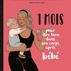 1 Mois Pour Etre Bien Dans Son Corps Après Bébé