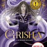 Grisha - Tome 2 - Le Dragon De Glace / Leigh Bardugo (Auteur), Anath Riveline (Traduction)