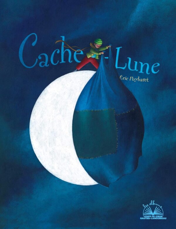 Album Coup De Coeur - Cache-Lune / Éric Puybaret (Auteur, Illustrations)