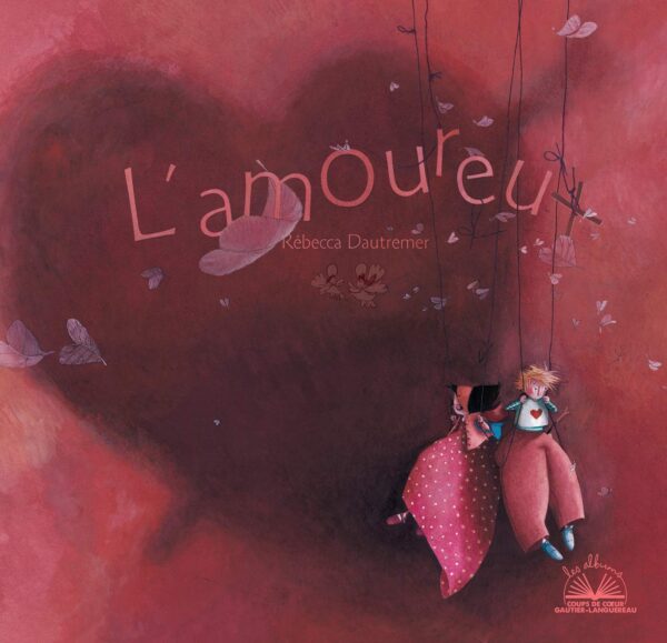 Album Coup De Coeur - L'Amoureux / Rébecca Dautremer (Auteur, Illustrations)