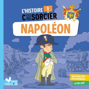 L'Histoire C'Est Pas Sorcier - Napoléon / Pierre Oertel (Auteur)