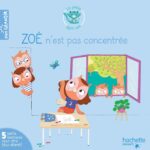 Zoé N'Est Pas Concentrée 5 Petits Exercices Pour Être Plus Attentif / Jacques Choque (Auteur), Isabelle Jouve-Gaudin (Auteur)