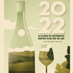 Guide Hachette Des Vins Bios 2022: Le Guide De Référence Depuis Plus De 30 Ans