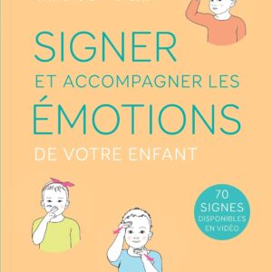 Signer Et Accompagner Les Émotions De Votre Enfant / Isabelle Cottenceau (Auteur)