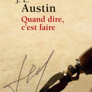 Quand Dire, C'Est Faire / John Langshaw Austin (Auteur)