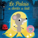 Le Palais Des Dents De Lait / Paule Battault (Auteur)