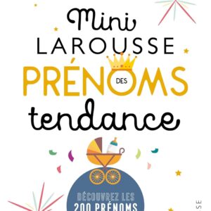 (Phase 2) Mini Larousse Des Prénoms Tendance / Marie FEREY (Auteur)