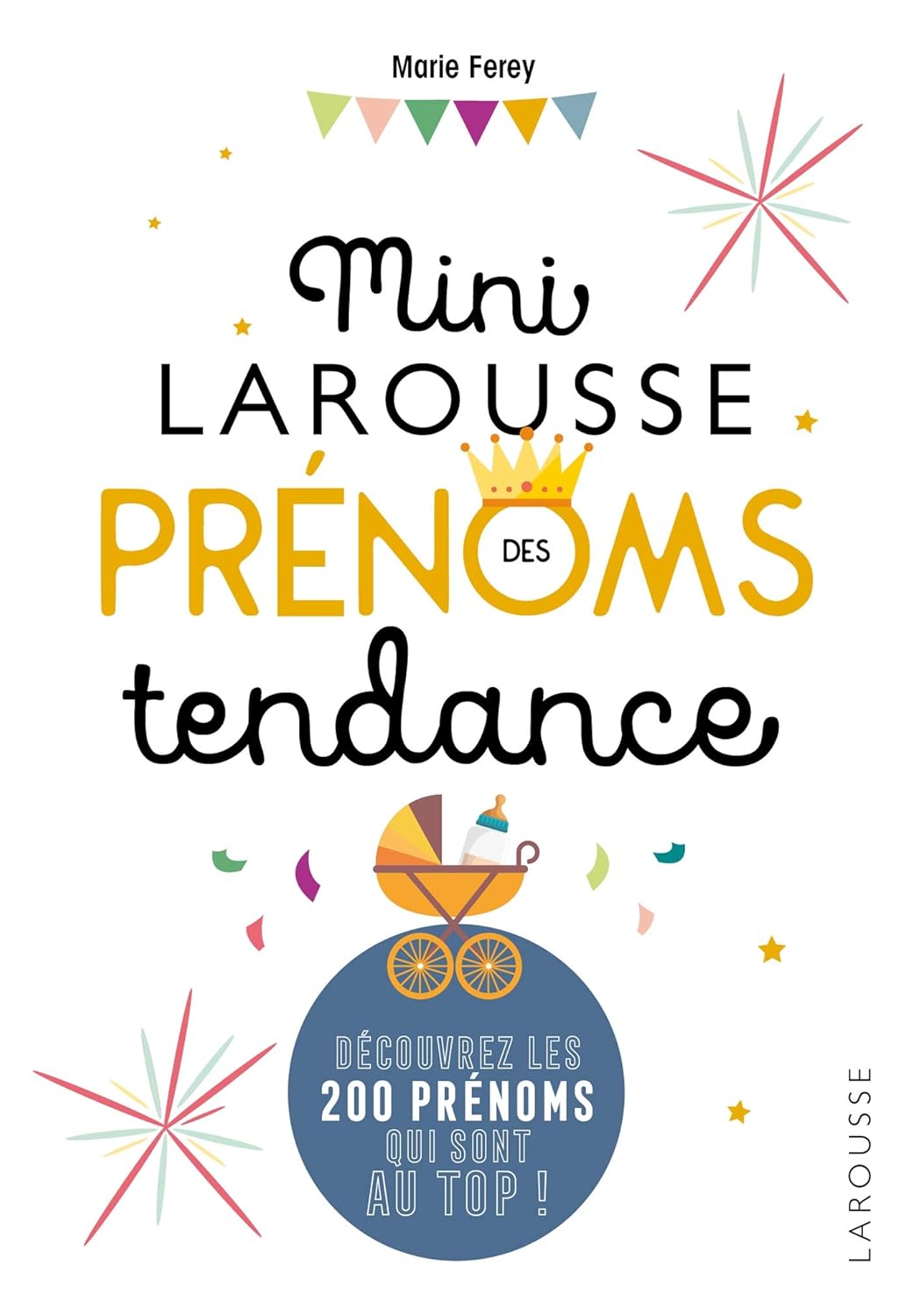 (Phase 2) Mini Larousse Des Prénoms Tendance / Marie FEREY (Auteur)