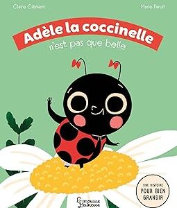 Adèle La Coccinelle N'Est Pas Que Belle / Claire Clément (Auteur)
