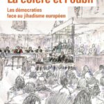 La Colère Et L'Oubli : Les Démocraties Face Au Djihadisme Européen / Hugo Micheron (Auteur)
