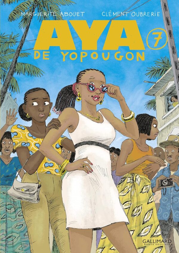 Aya De Yopougon - Tome 07 / Marguerite Abouet (Auteur), Clément Oubrerie (Auteur, Illustrations), Anna Gavalda (Auteur)