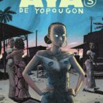 Aya De Yopougon - Tome 03 / Marguerite Abouet (Auteur), Clément Oubrerie (Auteur, Illustrations), Anna Gavalda (Auteur)