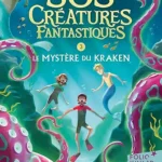 SOS Créatures Fantastiques, Tome 3: Le Mystère Du Kraken / Kari Sutherland (Auteur), Tui T. Sutherland (Auteur)