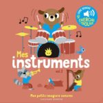 Mes Instruments. Vol 2 - Mes Petits Imagiers Sonores - Dès 1 An / Marion Billet (Auteur, Illustrations)