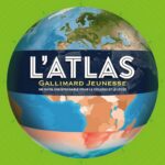 L'Atlas Gallimard Jeunesse: Un Outil Indispensable Pour Le Collège Et Le Lycée / Sylvie Deraime (Traduction), Catherine Zerdoun (Traduction)