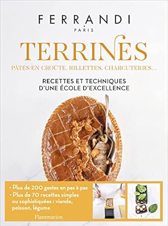Terrines : Pâtés En Croûte, Rillettes, Charcuteries... : Recettes Et Techniques D'Une École D'Excellence / Ferrandi Paris (Auteur)