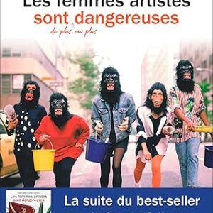 Les Femmes Artistes Sont De Plus En Plus Dangereuses / Camille Viéville (Auteur), Laure Adler (Auteur)