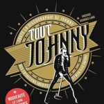 Tout Johnny: Toute La Discographie De Johnny, Des Entretiens Inédits Et Bien Plus Encore / Jean-François Chenut (Auteur) & Plus