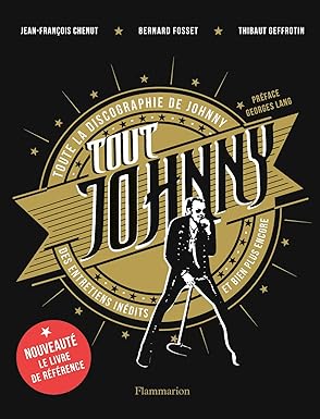 Tout Johnny: Toute La Discographie De Johnny, Des Entretiens Inédits Et Bien Plus Encore / Jean-François Chenut (Auteur) & Plus