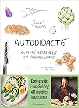 Autodidacte Cuisine Sensible Et Bienveillante / Julien Sebbag (Auteur)