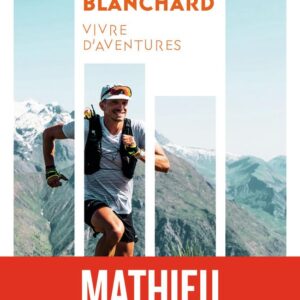 Vivre D'Aventures / Mathieu Blanchard (Auteur)