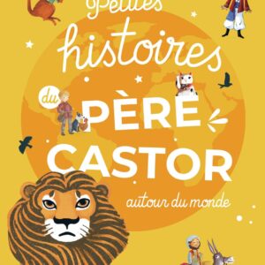 Petites Histoires Du Père Castor Autour Du Monde