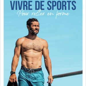 Vivre De Sports: Pour Rester En Forme / Bixente Lizarazu (Auteur)