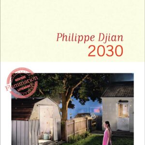 2030 (Littérature Française) / Philippe Djian (Auteur)