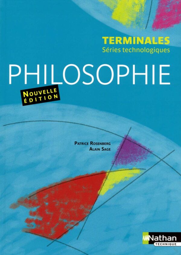 Philosophie - Terminales Séries Technologiques / Patrice Rosenberg (Auteur), Alain Sage (Auteur)