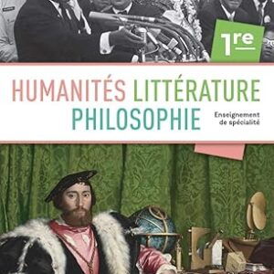 Humanités, Littérature, Philosophie 1Re - Manuel Élève (Nouveau Programme 2019) / Marie-Hélène Laburthe-Tolra (Auteur) & plus