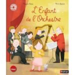 L'Enfant De L'Orchestre - Livre-CD - Le Livre Du Spectacle Musical De Radio Classique - Dès 4 Ans / Morgane Raoux (Auteur)