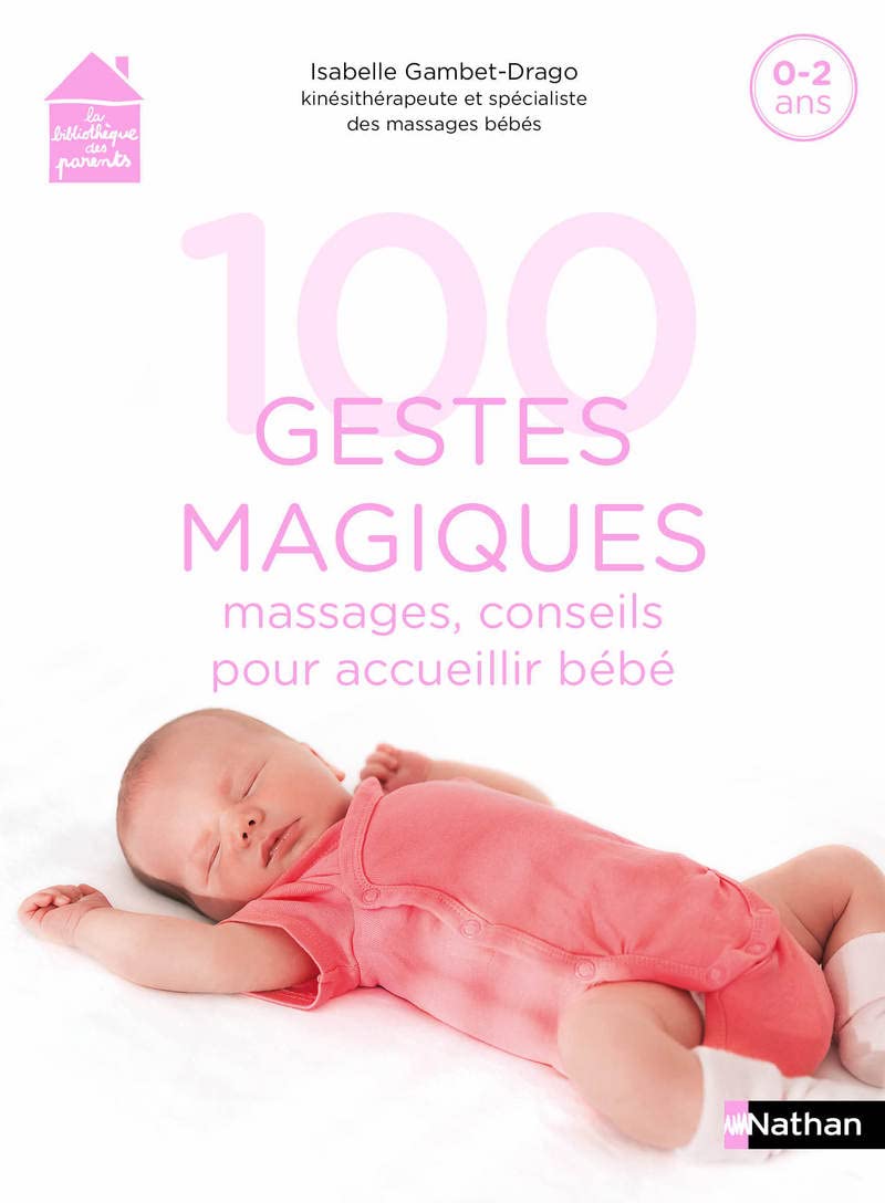100 Gestes Magiques Massages Conseils Pour Accueillir Bébé