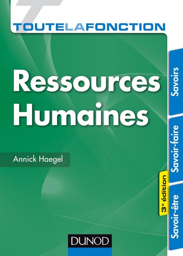 Toute La Fonction Ressources Humaines - 3E Éd. : Savoirs - Savoir-Faire - Savoir-Être / Annick Haegel (Auteur)