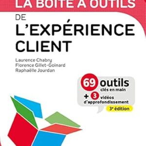 La Boîte À Outils De L'Expérience Client - 3e Éd / Laurence Chabry (Auteur), Florence Gillet-Goinard (Auteur), Raphaëlle Jourdan (Auteur)