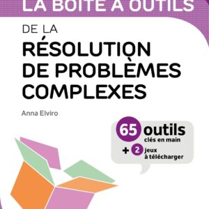 La Boîte À Outils De La Résolution De Problèmes Complexes : 65 Outils Clés En Main / Anna Elviro (Auteur)