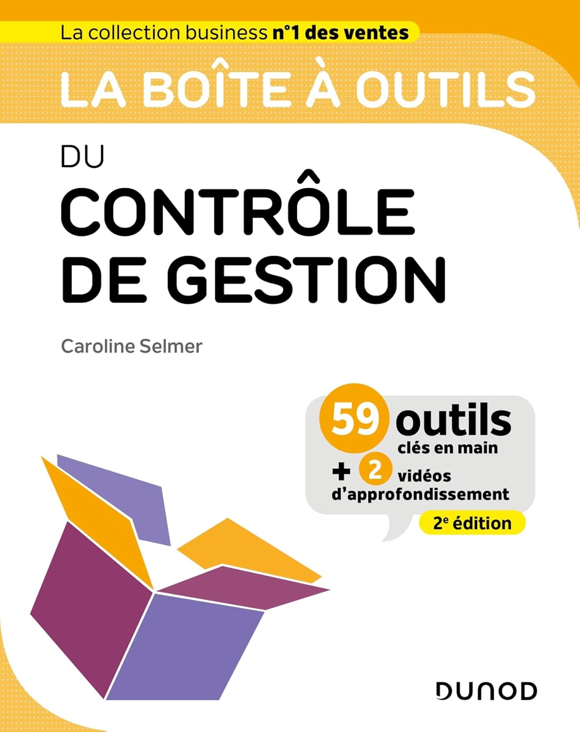 La Boîte À Outils Du Contrôle De Gestion - 2E Éd.: 59 Outils Clés En Main / Caroline Selmer (Auteur)