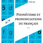 Phonétisme Et Prononciations Du Français - 6E Éd / Pierre Léon (Auteur)