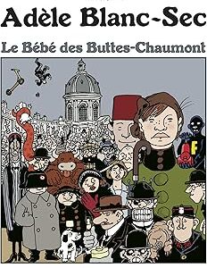 Adèle Blanc Sec - Le Bébé Des Buttes-Chaumont - Tome 10 / Tardi (Auteur, Dessins, Rédacteur)